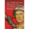 The American Mission and the 'Evil Empire' - Paperback