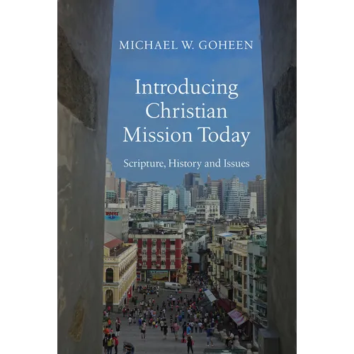 Introducing Christian Mission Today: Scripture, History and Issues - Hardcover