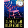 Silver Hair and Golden Memories - Hardcover
