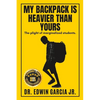 My Backpack Is Heavier Than Yours: The Plight of Marginalized Students. - Paperback