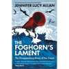 The Foghorn's Lament: The Disappearing Music of the Coast - Paperback
