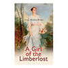 A Girl of the Limberlost: Romance Novel - Paperback