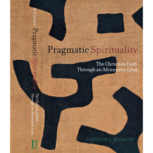 Pragmatic Spirituality: The Christian Faith Through an Africentric Lens - Paperback