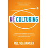 ReCulturing: Design Your Company Culture to Connect with Strategy and Purpose for Lasting Success - Hardcover