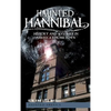 Haunted Hannibal: History and Mystery in America's Hometown - Hardcover