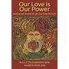 Our Love is Our Power: Working with the Net of Light that Holds the Earth - Paperback
