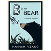 B Is for Bear: A Natural Alphabet Book - Hardcover