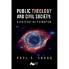 Public Theology and Civil Society: Constructive Formation - Paperback