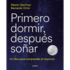 Primero Dormir, Después Soñar: Un Libro Para Combatir El Insomnio / First Sleep, Then Dream: A Book to Fight Insomnia - Paperback