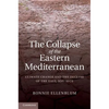 The Collapse of the Eastern Mediterranean - Hardcover