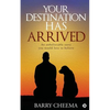 Your Destination Has Arrived: An Unbelievable Story You Would Love to Believe - Paperback