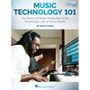 Music Technology 101: The Basics of Music Production in the Technology Lab or Home Studio - Book/Online Video - Paperback