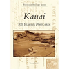 Kauai: 100 Years in Postcards - Paperback