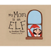 My Mom is an Elf! - Hardcover