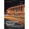 Iridescent Kuwait: Petro-Modernity and Urban Visual Culture Since the Mid-Twentieth Century - Paperback