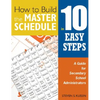 How to Build the Master Schedule in 10 Easy Steps: A Guide for Secondary School Administrators - Paperback