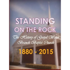 Standing on The Rock: The History of Gospel Water Branch Baptist Church 1880 - 2015 - Hardcover