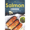 Salmon Cookbook: Creative Delicious Salmon Recipes - Paperback