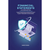 Financial Statements Platinum Edition - A Guide to understanding & creating Financial reports with book keeping analysis for Business owners / investo - Paperback