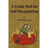 A Crude Tool for Self-Decapitation - Paperback