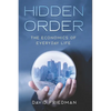 Hidden Order: The Economics of Everyday Life - Paperback