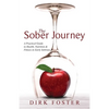 The Sober Journey: A Practical Guide to Health, Nutrition and Fitness in Early Sobriety - Paperback
