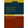 When Children Refuse School: Therapist Guide - Paperback