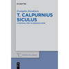 T. Calpurnius Siculus: A Pastoral Poet in Neronian Rome - Paperback