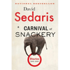A Carnival of Snackery: Diaries (2003-2020) - Paperback