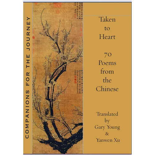 Taken to Heart: 70 Poems from the Chinese - Paperback