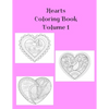Hearts Coloring Book Volume 1: Hearts of Love Book Containing 25 Blank Heart Art with Alternating Blank Pages and Extra Pages For Your Doodles. Colori - Paperback