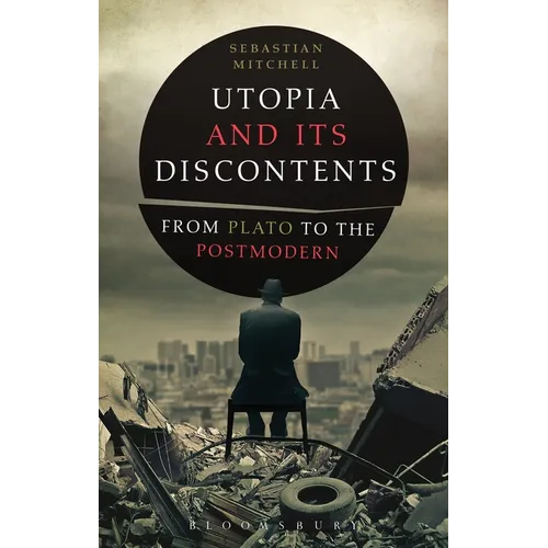 Utopia and Its Discontents: Plato to Atwood - Paperback