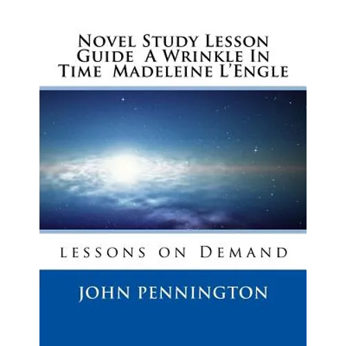 Novel Study Lesson Guide A Wrinkle In Time Madeleine L?Engle: lessons on Demand - Paperback