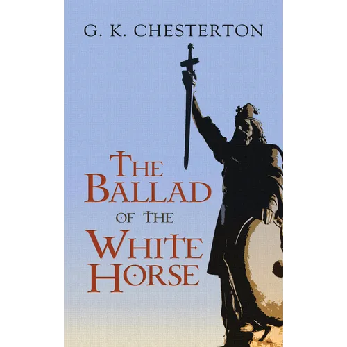 The Ballad of the White Horse - Paperback