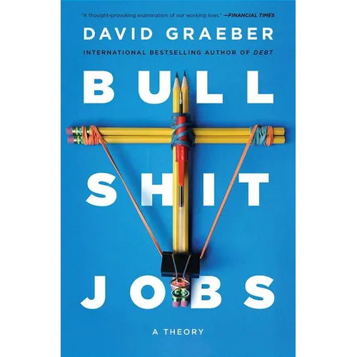 Bullshit Jobs: A Theory - Paperback