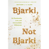 Bjarki, Not Bjarki: On Floorboards, Love, and Irreconcilable Differences - Paperback