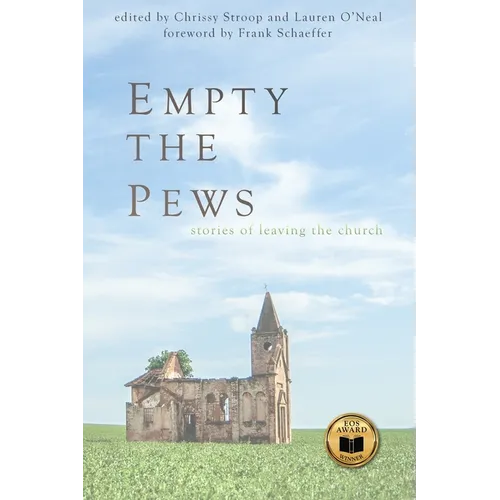 Empty the Pews: Stories of Leaving the Church - Paperback