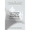 God's Kingdom through His Priest-King: An Analysis of the Book of Samuel in Light of the Davidic Covenant - Paperback