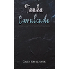 Tanka Cavalcade - Hardcover