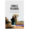 Camille Pissarro: El patriarca del impresionismo - Paperback