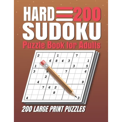 Hard Sudoku Puzzle Book for Adults: 200 Hard Sudoku Puzzles And Solutions Sudoku Puzzle Book with Solutions For Adults Large Print. - Paperback