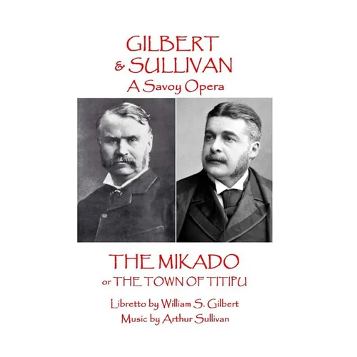 W.S Gilbert & Arthur Sullivan - The Mikado: or The Town of Titipu - Paperback
