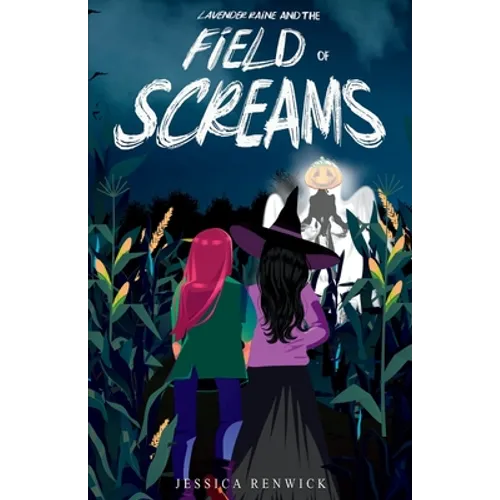 Lavender Raine and the Field of Screams - Paperback