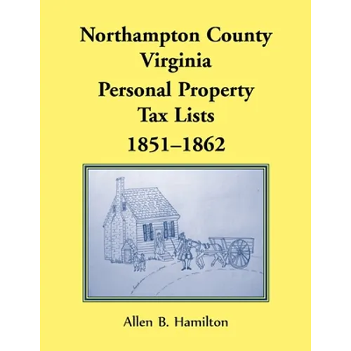 Northampton County, Virginia Personal Property Tax Lists, 1851-1862 - Paperback