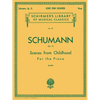 Scenes from Childhood, Op. 15 (Kinderszenen): Schirmer Library of Classics Volume 101 Piano Solo - Paperback