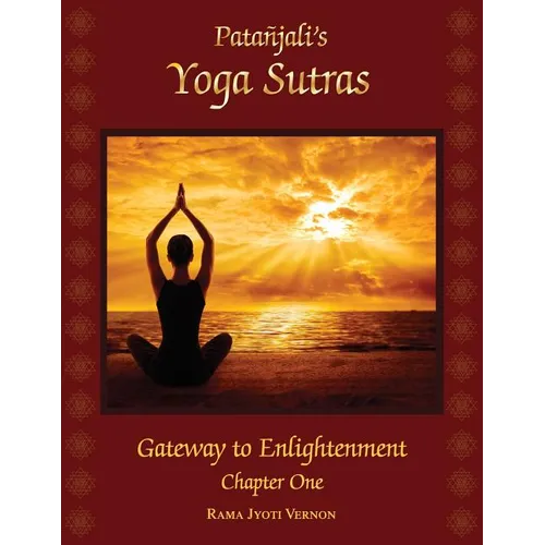 Patanjali's Yoga Sutras: Gateway to Enlightenment Book One - Paperback
