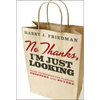 No Thanks, I'm Just Looking: Sales Techniques for Turning Shoppers Into Buyers - Hardcover