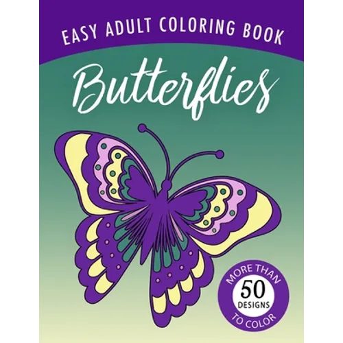 Butterflies: An Easy Large Print Adult Coloring Book Activity for Alzheimer's Patients and Seniors with Dementia - Paperback