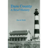 Dare County: A Brief History - Paperback