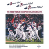 Braves Win! Braves Win! Braves Win!: The 1995 World Champion Atlanta Braves - Paperback